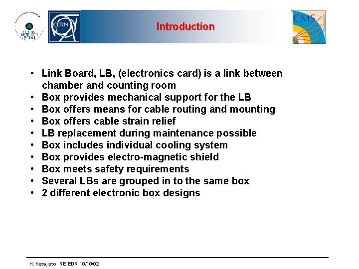 Introduction • Link Board, LB, (electronics card) is a link between chamber and counting
