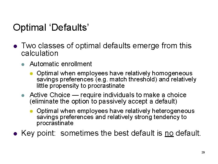 Optimal ‘Defaults’ l Two classes of optimal defaults emerge from this calculation l l