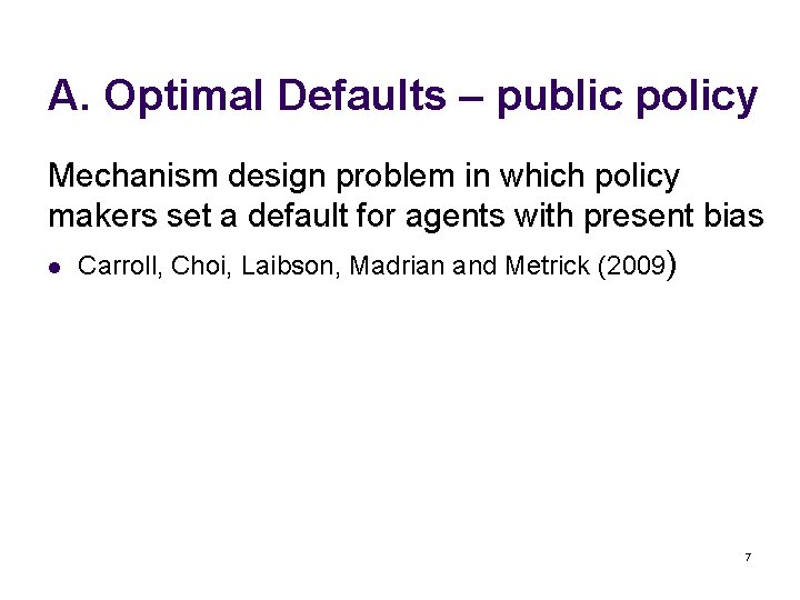 A. Optimal Defaults – public policy Mechanism design problem in which policy makers set