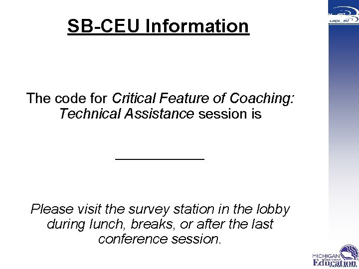 SB-CEU Information The code for Critical Feature of Coaching: Technical Assistance session is ______