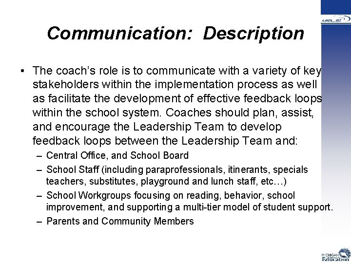 Communication: Description • The coach’s role is to communicate with a variety of key