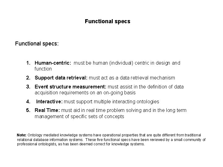 Functional specs: 1. Human-centric: must be human (individual) centric in design and function 2.