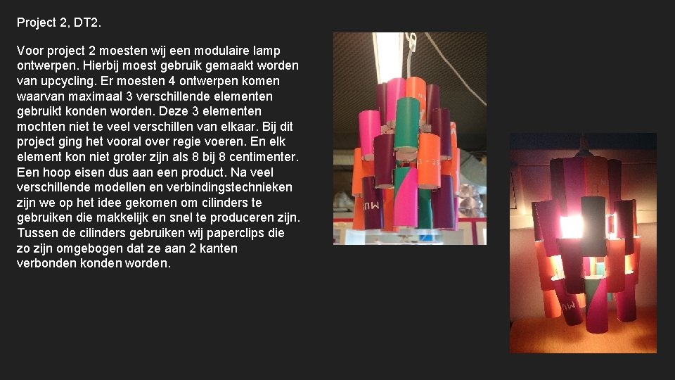 Project 2, DT 2. Voor project 2 moesten wij een modulaire lamp ontwerpen. Hierbij