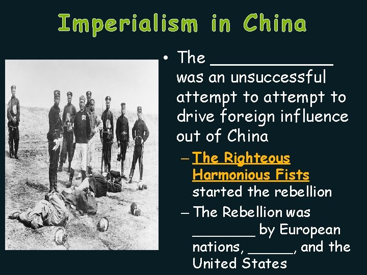 Imperialism in China • The ______ was an unsuccessful attempt to drive foreign influence