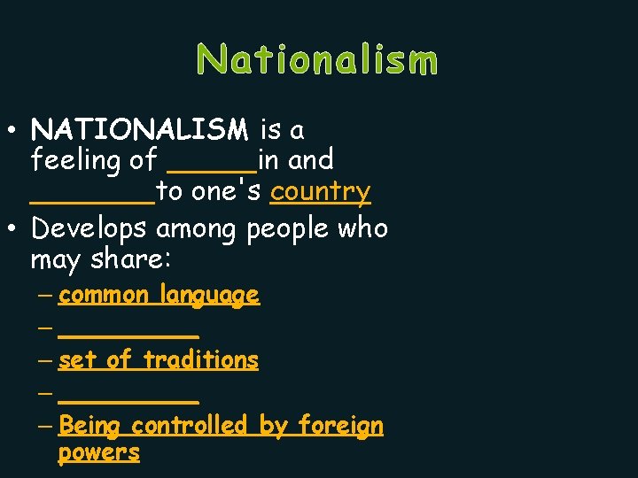 Nationalism • NATIONALISM is a feeling of _____in and _______to one's country • Develops