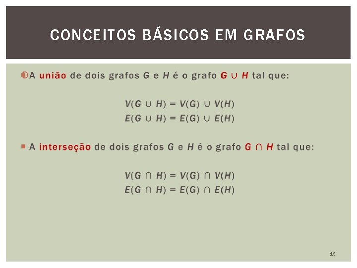 CONCEITOS BÁSICOS EM GRAFOS 19 