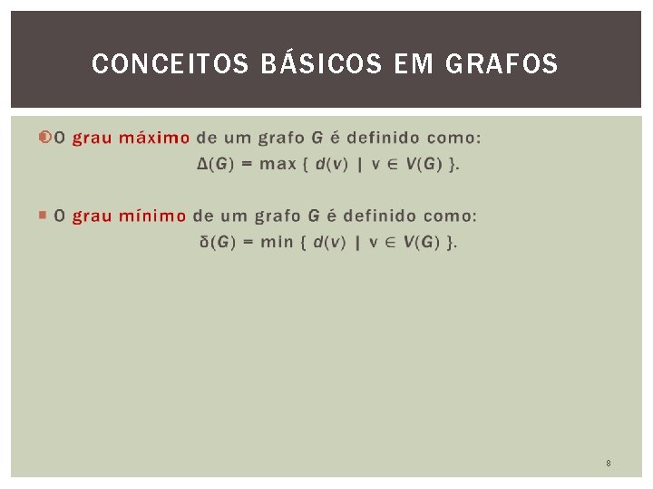 CONCEITOS BÁSICOS EM GRAFOS 8 