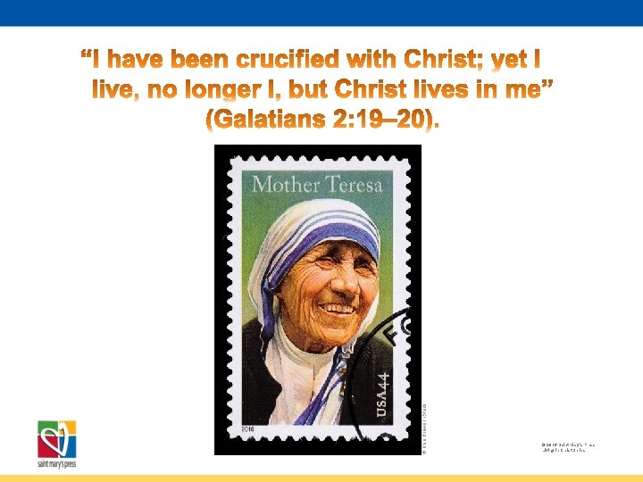 © Ken Brown / i. Stock © 2016 Saint Mary’s Press Living in Christ