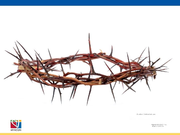 © aaltair / Shutterstock. com © 2016 Saint Mary’s Press Living in Christ Series