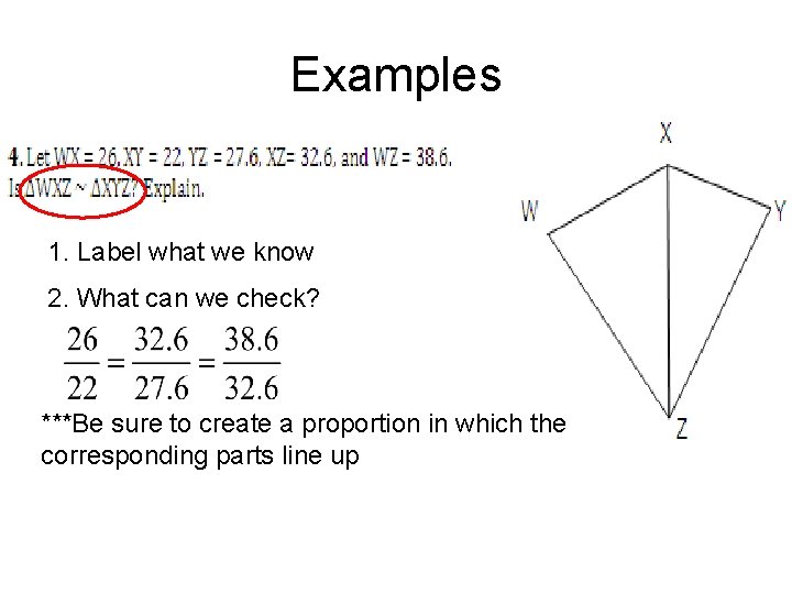 Examples 1. Label what we know 2. What can we check? ***Be sure to