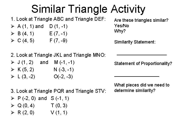Similar Triangle Activity 1. Look at Triangle ABC and Triangle DEF: Ø A (1,