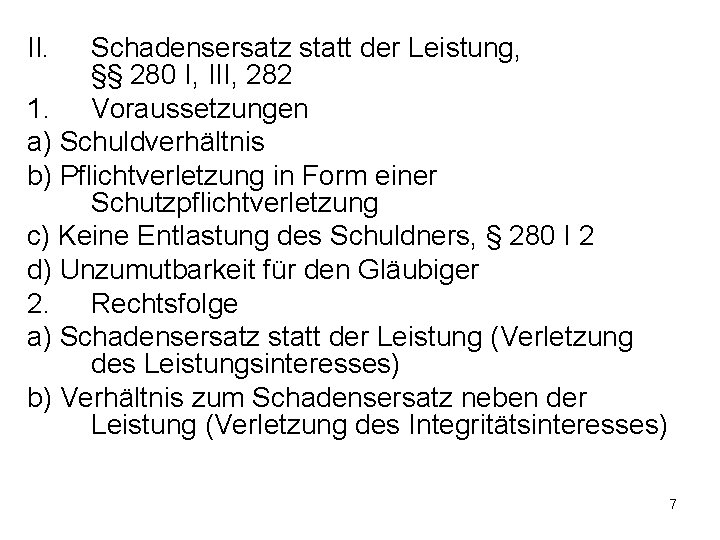 II. Schadensersatz statt der Leistung, §§ 280 I, III, 282 1. Voraussetzungen a) Schuldverhältnis