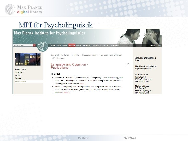 MPI für Psycholinguistik M. Dreyer 12/14/2021 