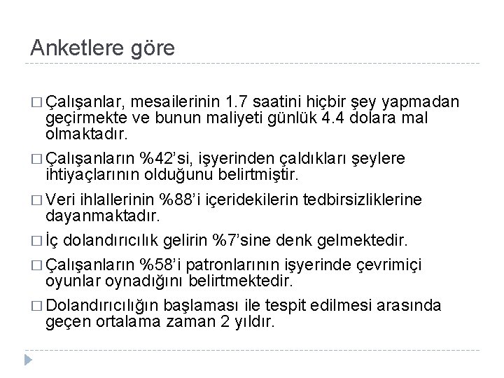 Anketlere göre � Çalışanlar, mesailerinin 1. 7 saatini hiçbir şey yapmadan geçirmekte ve bunun