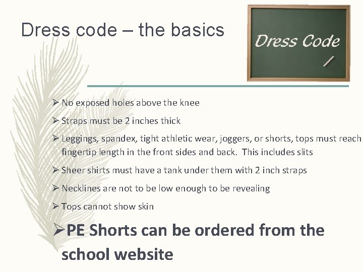 Dress code – the basics Ø No exposed holes above the knee Ø Straps Dress code – the basics Ø No exposed holes above the knee Ø Straps