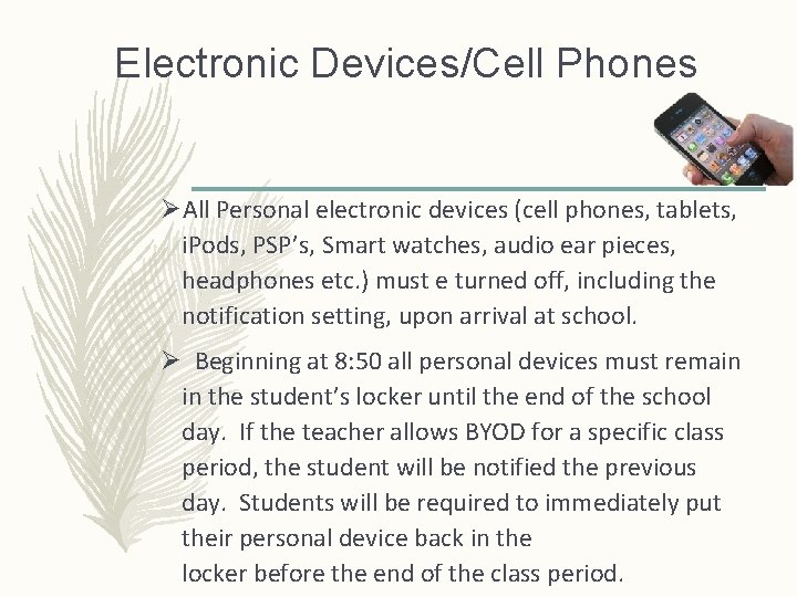 Electronic Devices/Cell Phones ØAll Personal electronic devices (cell phones, tablets, i. Pods, PSP’s, Smart Electronic Devices/Cell Phones ØAll Personal electronic devices (cell phones, tablets, i. Pods, PSP’s, Smart
