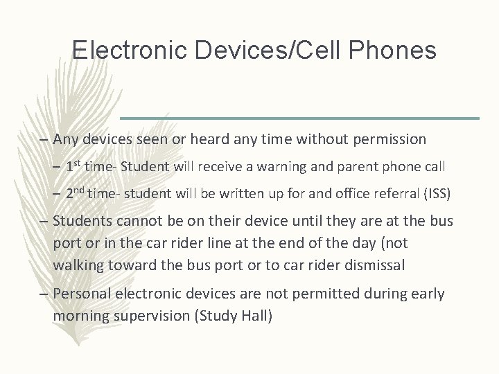 Electronic Devices/Cell Phones – Any devices seen or heard any time without permission – Electronic Devices/Cell Phones – Any devices seen or heard any time without permission –