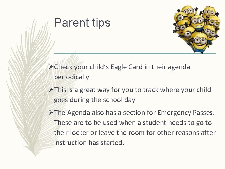 Parent tips ØCheck your child’s Eagle Card in their agenda periodically. ØThis is a Parent tips ØCheck your child’s Eagle Card in their agenda periodically. ØThis is a