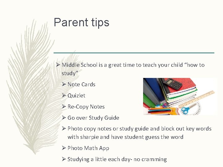 Parent tips Ø Middle School is a great time to teach your child “how Parent tips Ø Middle School is a great time to teach your child “how