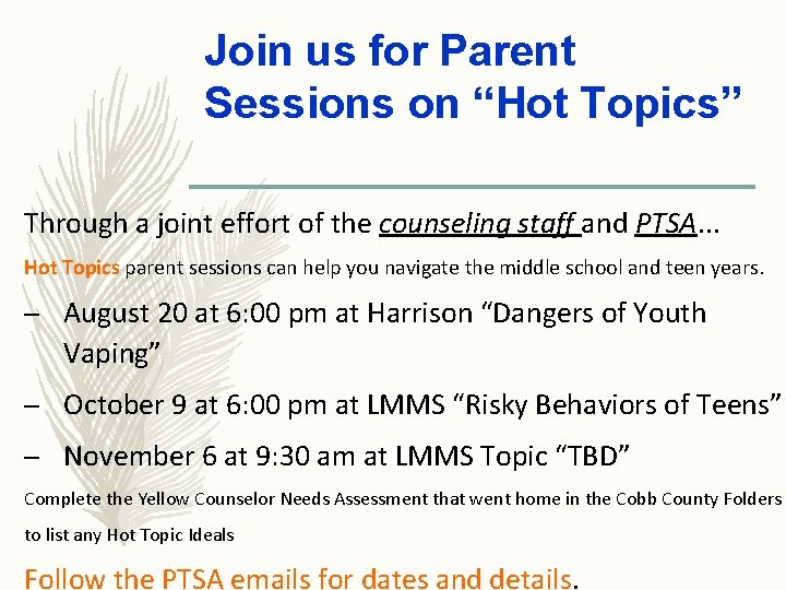 Join us for Parent Sessions on “Hot Topics” Through a joint effort of the Join us for Parent Sessions on “Hot Topics” Through a joint effort of the