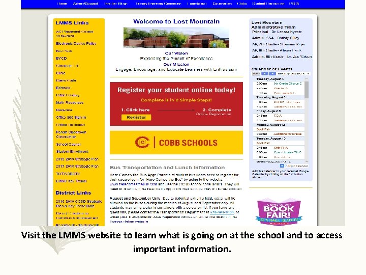 Visit the LMMS website to learn what is going on at the school and Visit the LMMS website to learn what is going on at the school and