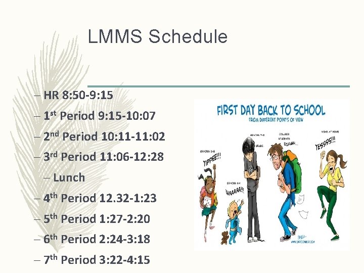 LMMS Schedule – HR 8: 50 -9: 15 – 1 st Period 9: 15 LMMS Schedule – HR 8: 50 -9: 15 – 1 st Period 9: 15