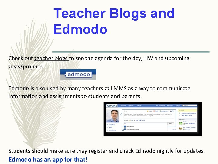 Teacher Blogs and Edmodo Check out teacher blogs to see the agenda for the Teacher Blogs and Edmodo Check out teacher blogs to see the agenda for the