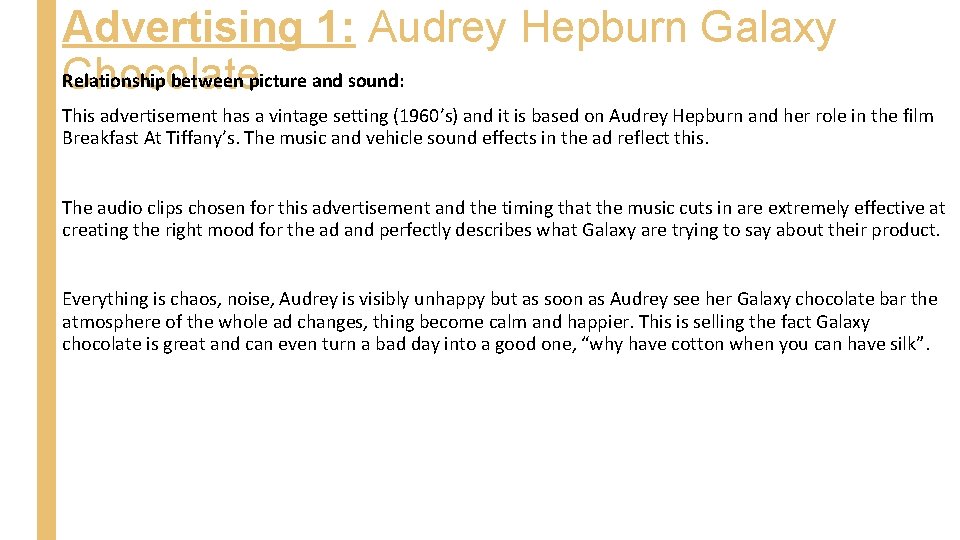 Advertising 1: Audrey Hepburn Galaxy Relationship between picture and sound: Chocolate This advertisement has