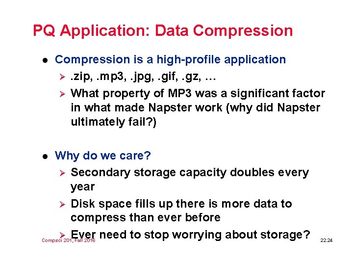 PQ Application: Data Compression l Compression is a high-profile application Ø. zip, . mp