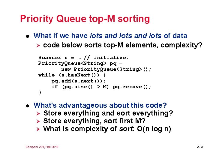 Priority Queue top-M sorting l What if we have lots and lots of data