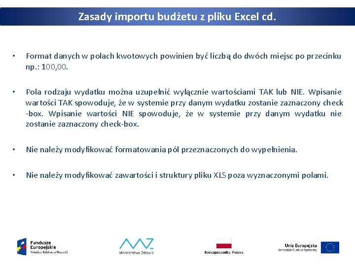 Zasady importu budżetu z pliku Excel cd. • Format danych w polach kwotowych powinien