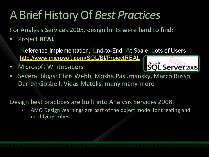 A Brief History Of Best Practices For Analysis Services 2005, design hints were hard A Brief History Of Best Practices For Analysis Services 2005, design hints were hard