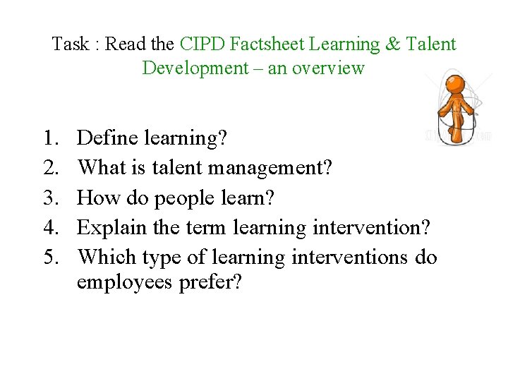 Task : Read the CIPD Factsheet Learning & Talent Development – an overview 1.