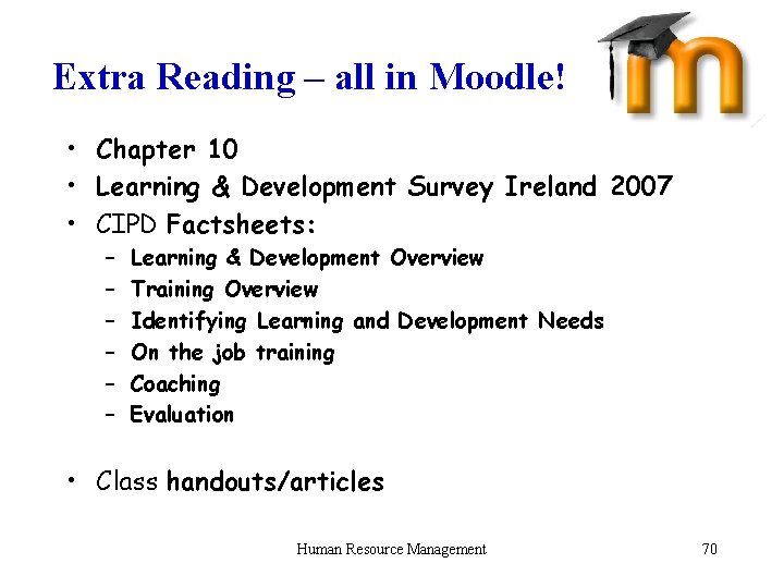 Extra Reading – all in Moodle! • Chapter 10 • Learning & Development Survey