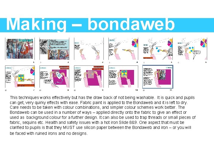 Making – bondaweb This techniques works effectively but has the draw back of not