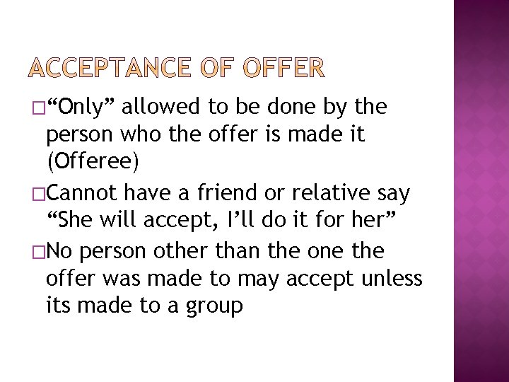 �“Only” allowed to be done by the person who the offer is made it
