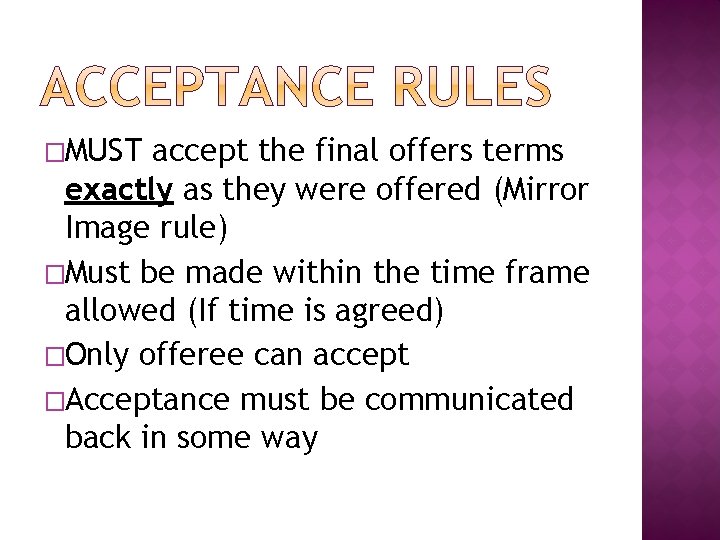 �MUST accept the final offers terms exactly as they were offered (Mirror Image rule)