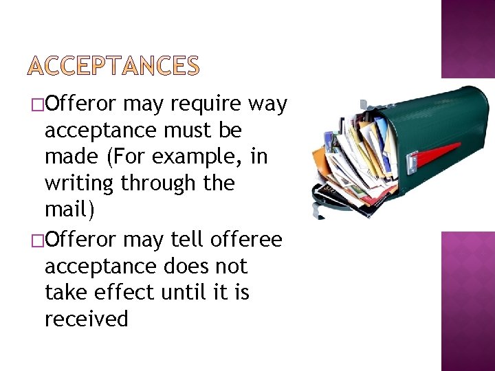 �Offeror may require way acceptance must be made (For example, in writing through the