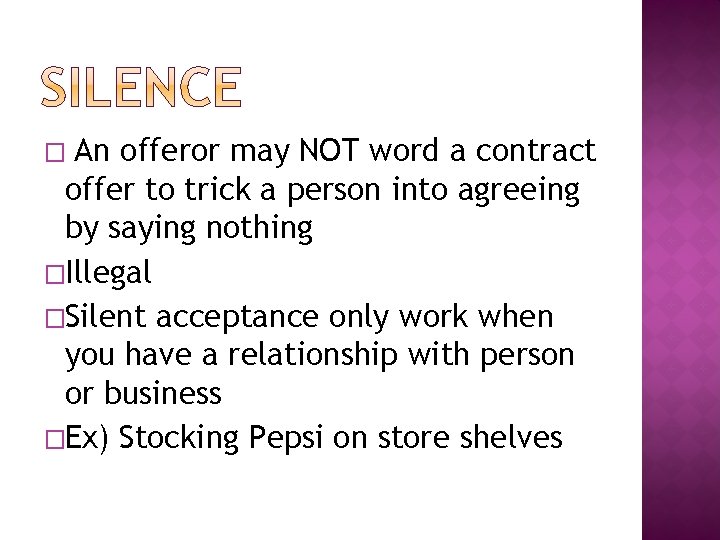 An offeror may NOT word a contract offer to trick a person into agreeing