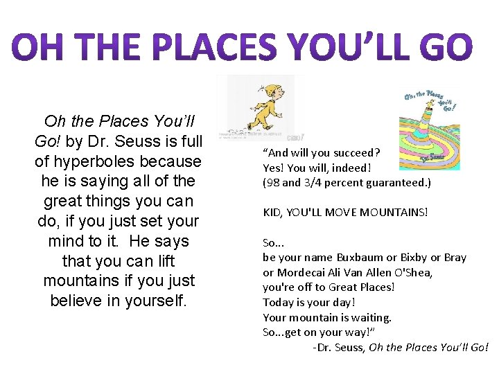 Oh the Places You’ll Go! by Dr. Seuss is full of hyperboles because he