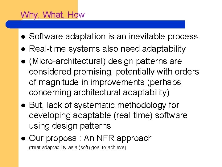 Why, What, How l l l Software adaptation is an inevitable process Real-time systems