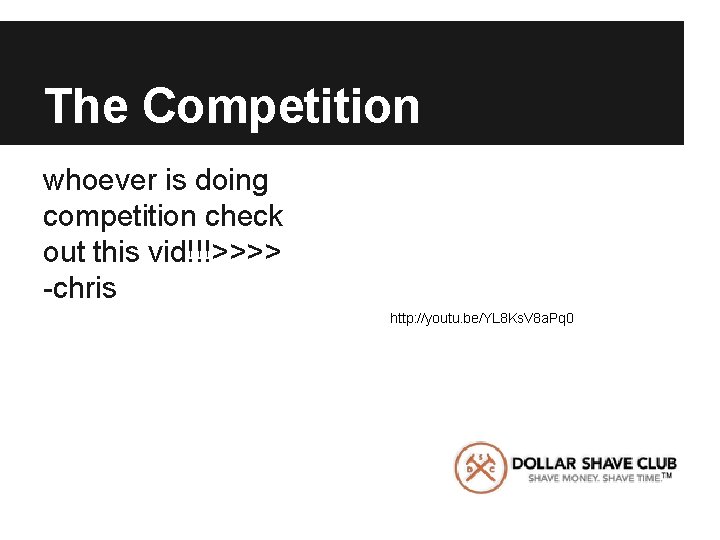 The Competition whoever is doing competition check out this vid!!!>>>> -chris http: //youtu. be/YL