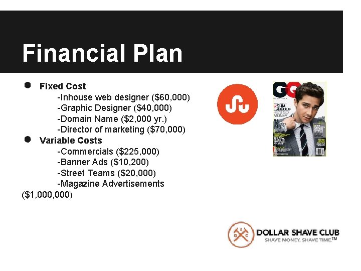 Financial Plan ● Fixed Cost -Inhouse web designer ($60, 000) -Graphic Designer ($40, 000)