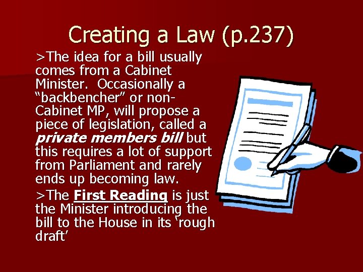 Creating a Law (p. 237) >The idea for a bill usually comes from a