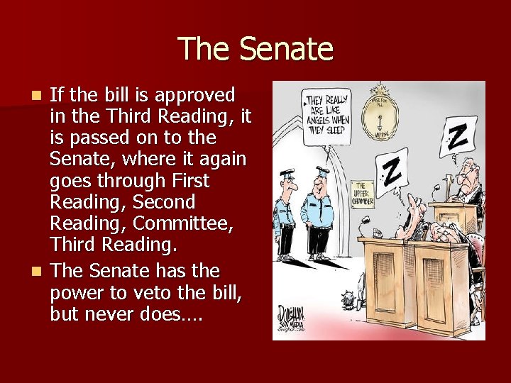 The Senate If the bill is approved in the Third Reading, it is passed