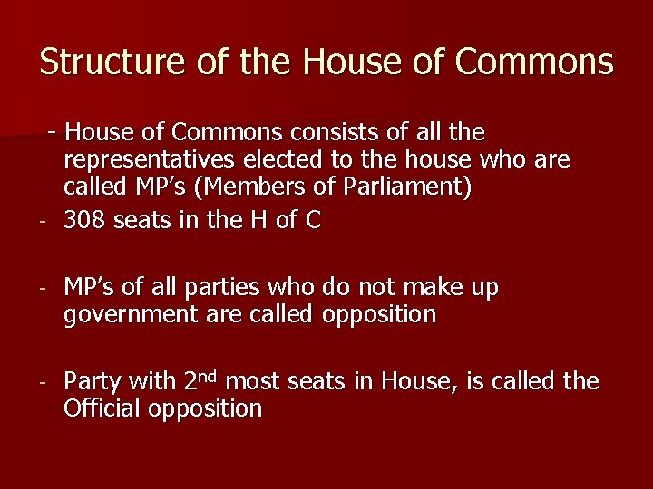 Structure of the House of Commons - House of Commons consists of all the