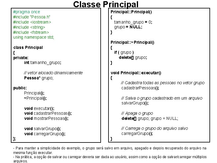Classe Principal #pragma once #include “Pessoa. h“ #include <iostream> #include <string> #include <fstream> using