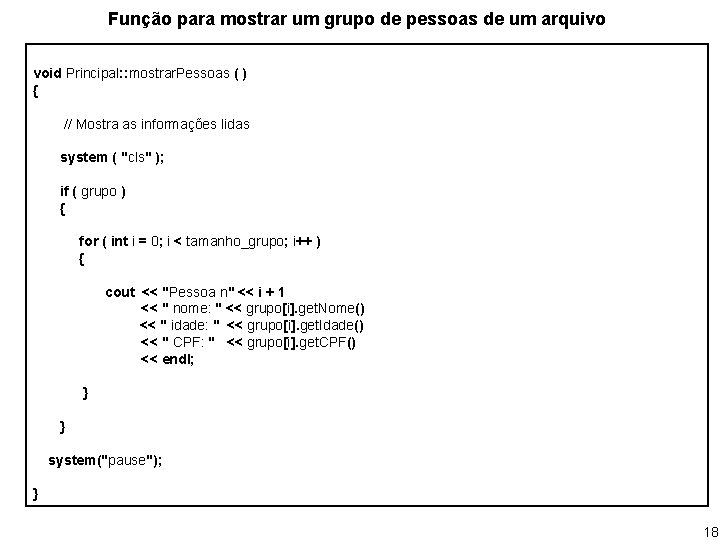 Função para mostrar um grupo de pessoas de um arquivo void Principal: : mostrar.