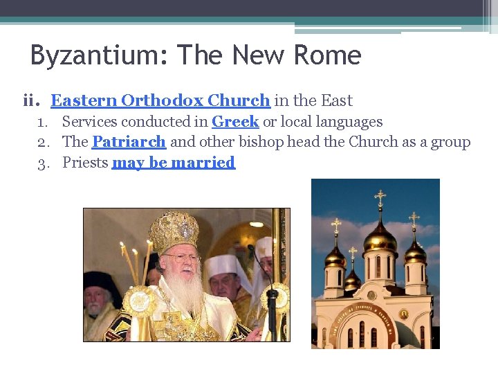 Byzantium: The New Rome ii. Eastern Orthodox Church in the East 1. Services conducted