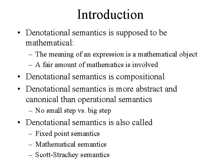 Introduction • Denotational semantics is supposed to be mathematical: – The meaning of an